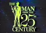 The Man From the 25th Century